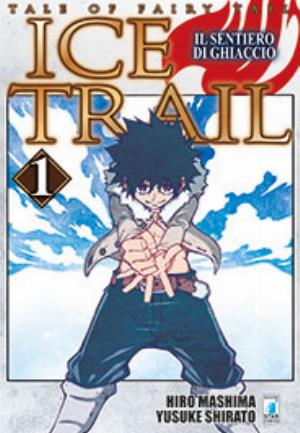 TALE OF FAIRY TAIL - ICE TRAIL - IL MIRACOLO DEL GHIACCIO n. 1