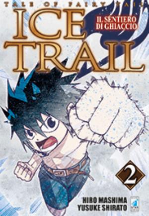 TALE OF FAIRY TAIL - ICE TRAIL - IL MIRACOLO DEL GHIACCIO n. 2