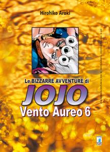 LE BIZZARRE AVVENTURE DI JOJO 5a SERIE - VENTO AUREO n. 6