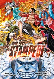 ONE PIECE STAMPEDE IL FILM - ROMANZO